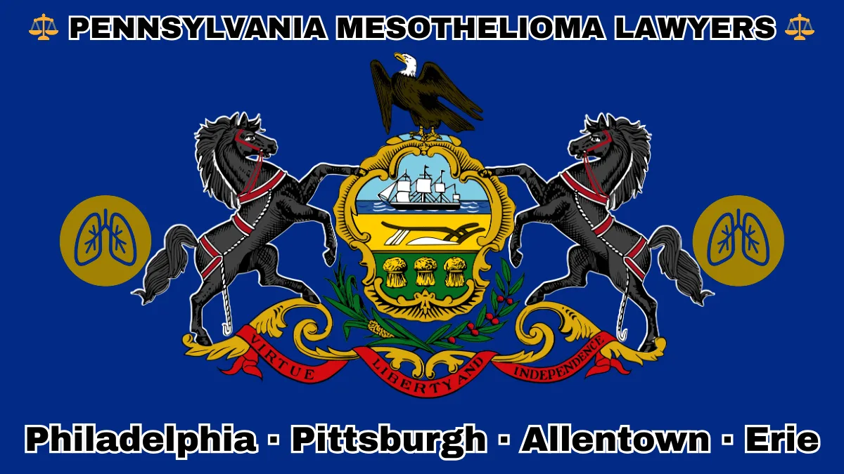 PENNSYLVANIA MESOTHELIOMA LAWYERS: Philadelphia, Pittsburgh, Allentown, and Erie text on PA state flag with lungs depicted near horses and an eagle flanking a shield featuring a ship, plow, and sheaves of wheat.