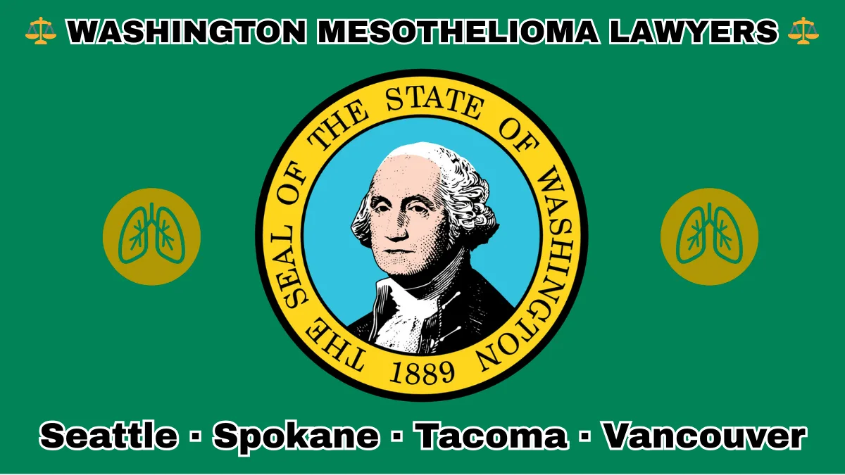 WASHINGTON MESOTHELIOMA LAWYERS: Seattle, Spokane, Tacoma, and Vancouver text on WA state flag with lungs depicted near SEAL featuring George Washington, all on a green background.